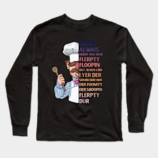 I dont Always herdy dur mur Long Sleeve T-Shirt